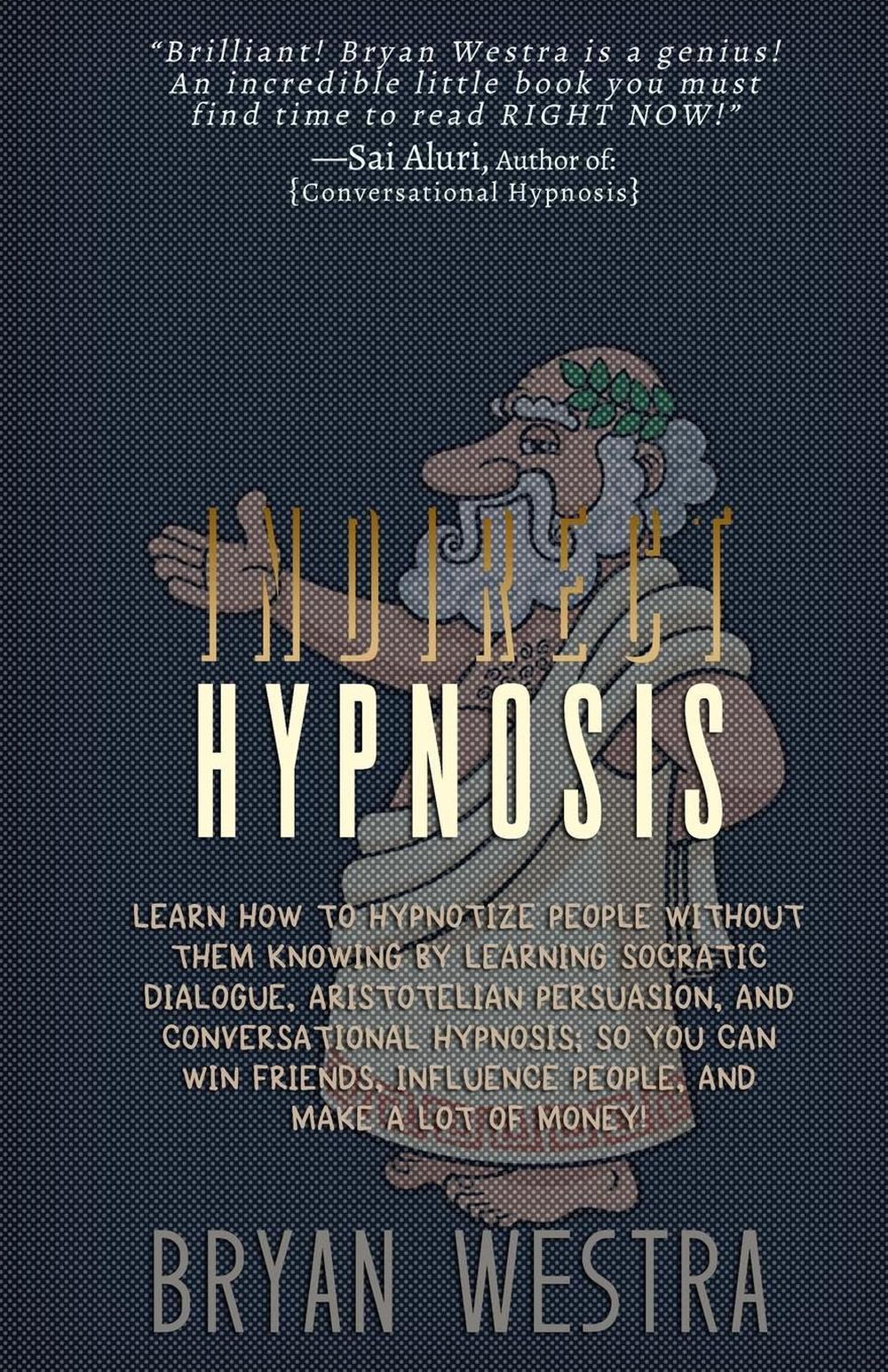 Indirect Hypnosis Learn How to Hypnotize People Without