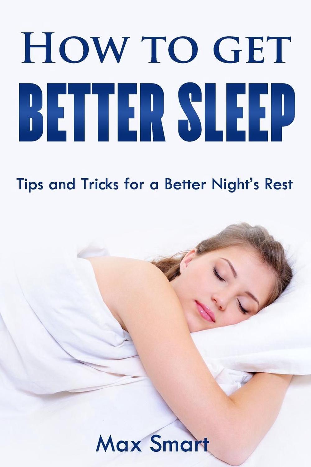 How To Get Better Sleep Tips And Tricks For A Better Nights Rest By