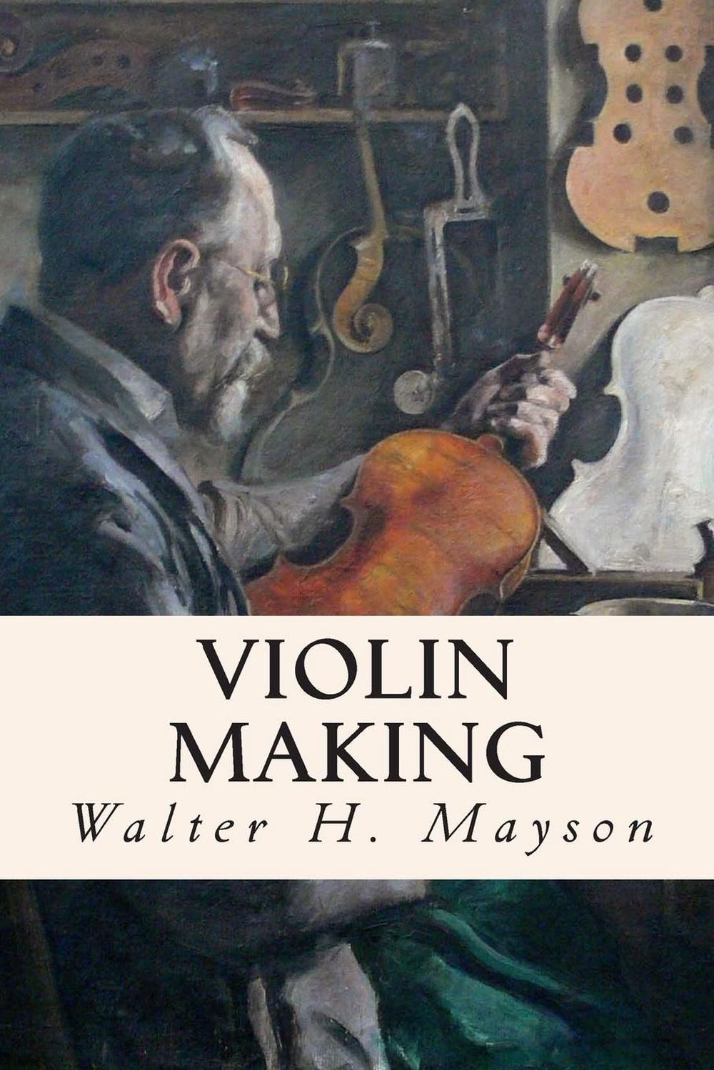 Violin Making by Walter H. Mayson (English) Paperback Book Free Shipping! 9781512221862 eBay