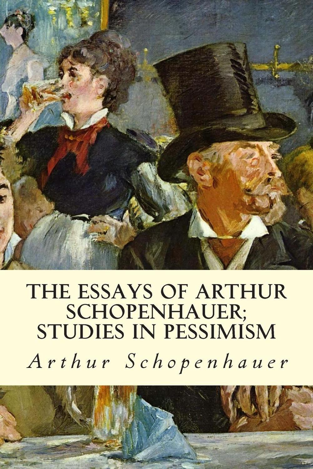 schopenhauer essays on pessimism