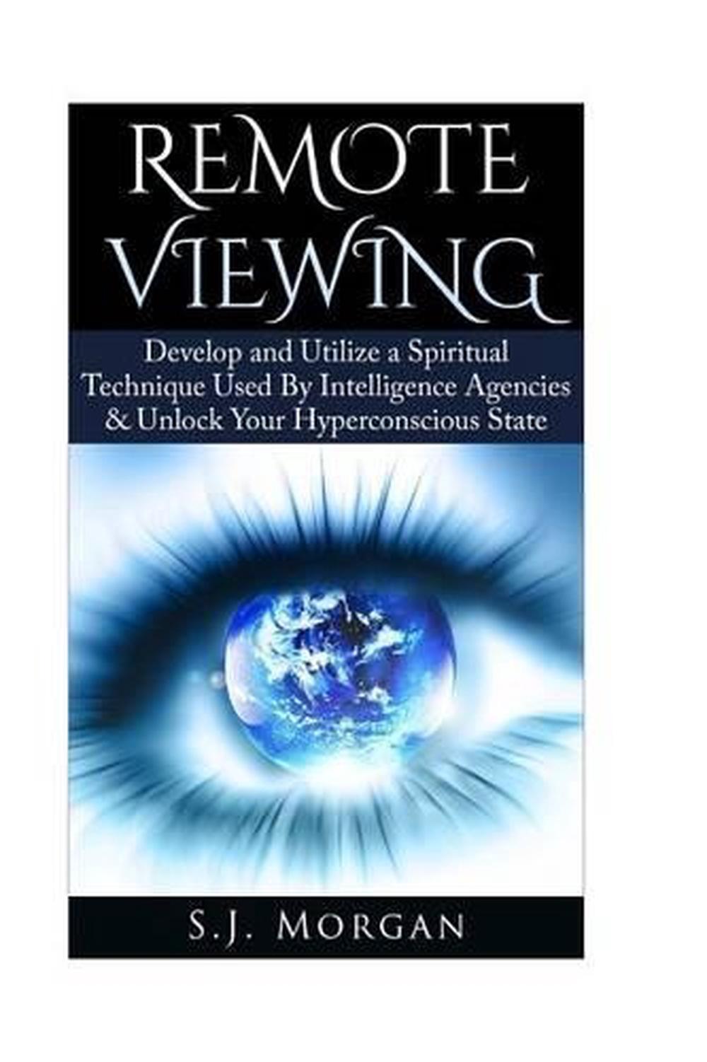 remote-viewing-develop-and-utilize-a-spiritual-technique-used-by-intelligence-a-9781512383034