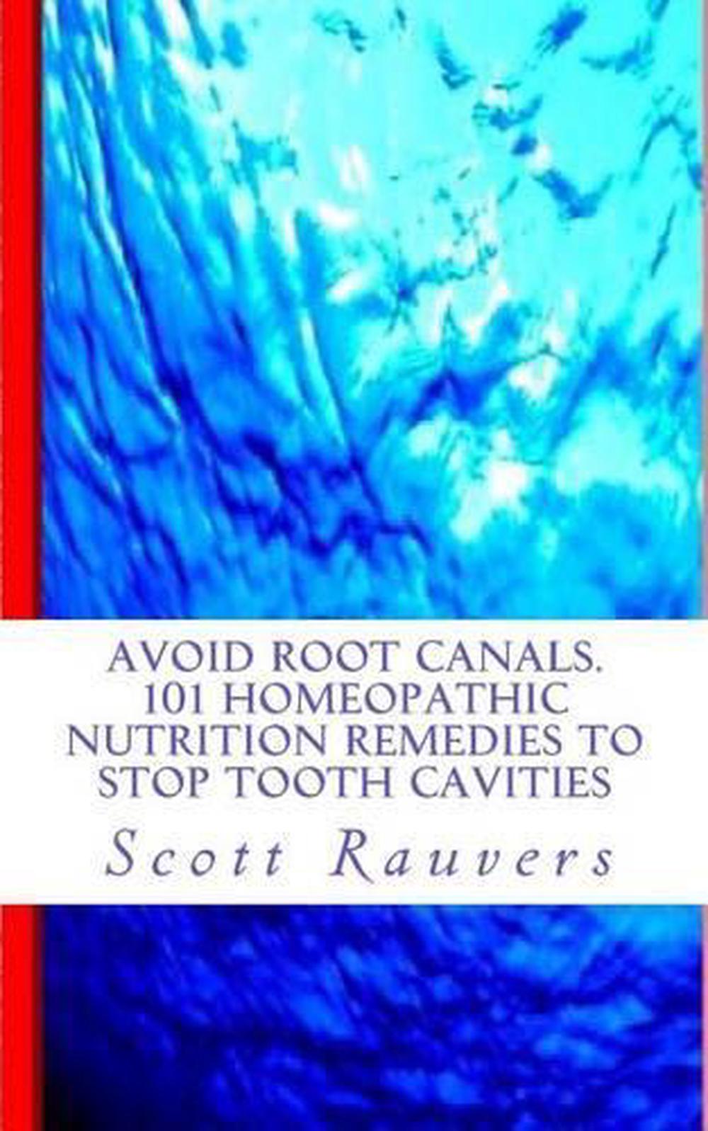 Avoid Root Canals. 101 Homeopathic Nutrition Remedies to ...