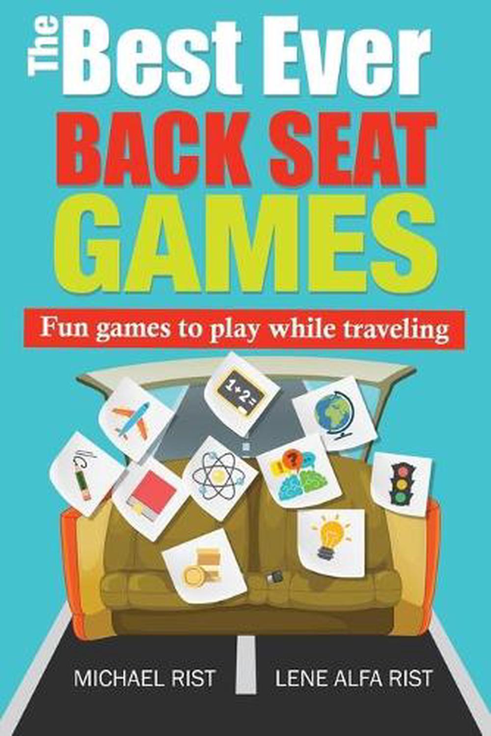 The Best Ever Backseat Games Fun Games To Play While You Are Traveling