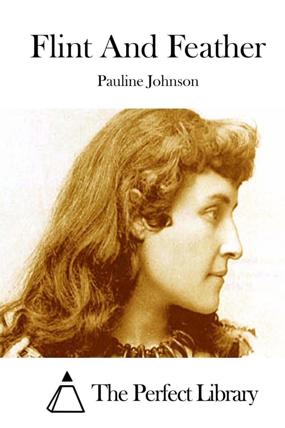 Flint and Feather by Pauline Johnson (English) Paperback Book Free ...