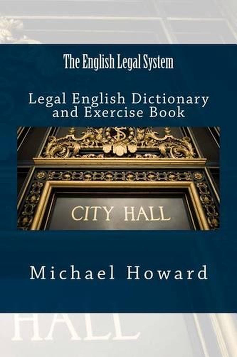 The English Legal System Legal English Dictionary and Exercise Book by