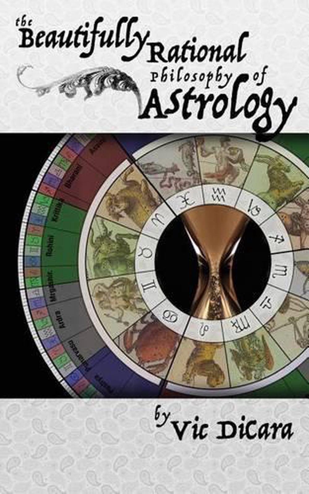 The Beautifully Rational Philosophy of Astrology by Vic Dicara (English ...
