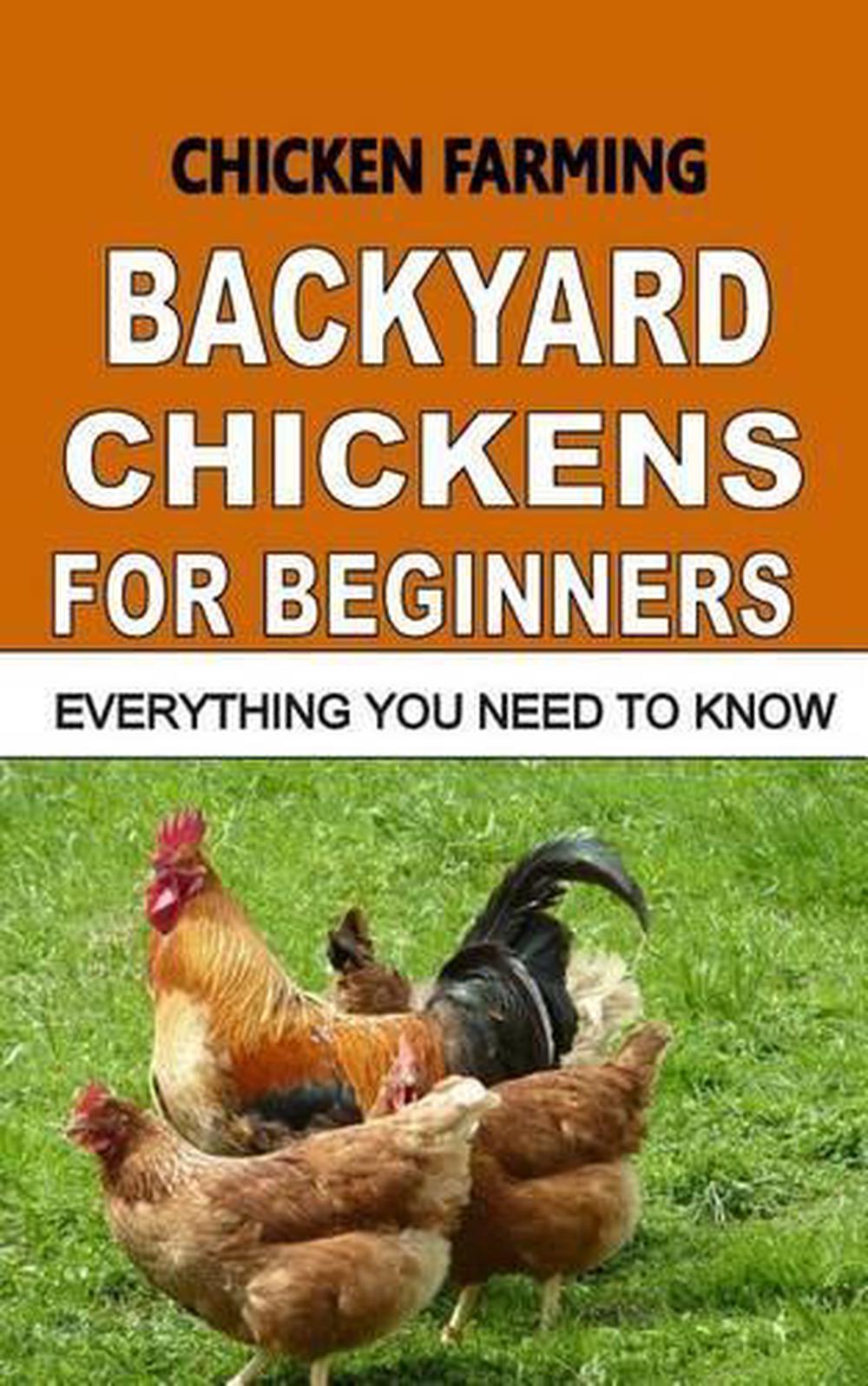 Chicken Farming: Backyard Chickens for Beginners ...