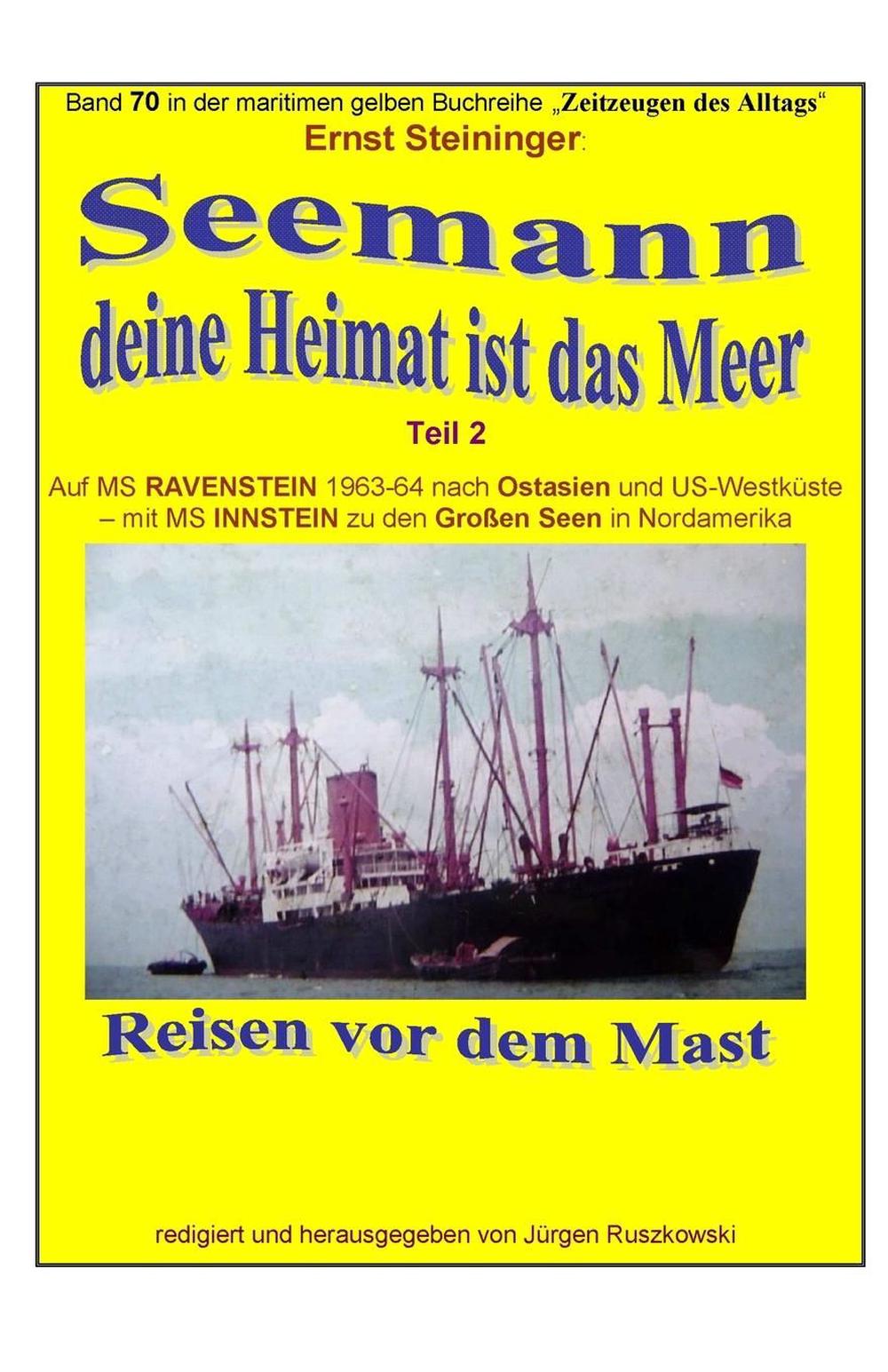 Seemann, Deine Heimat Ist Das Meer 2 Auf MS Ravenstein Und Instein Band 70 9781514659564 eBay Seemann, Deine Heimat Ist Das Meer 2 Auf MS Ravenstein Und Instein Band 70 9781514659564 eBay