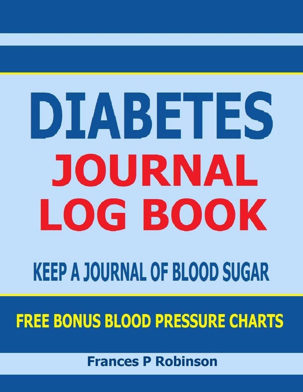 Diabetes Journal Log Book Keep a Journal of Blood Sugar in This Diabetes Journa 9781514710135