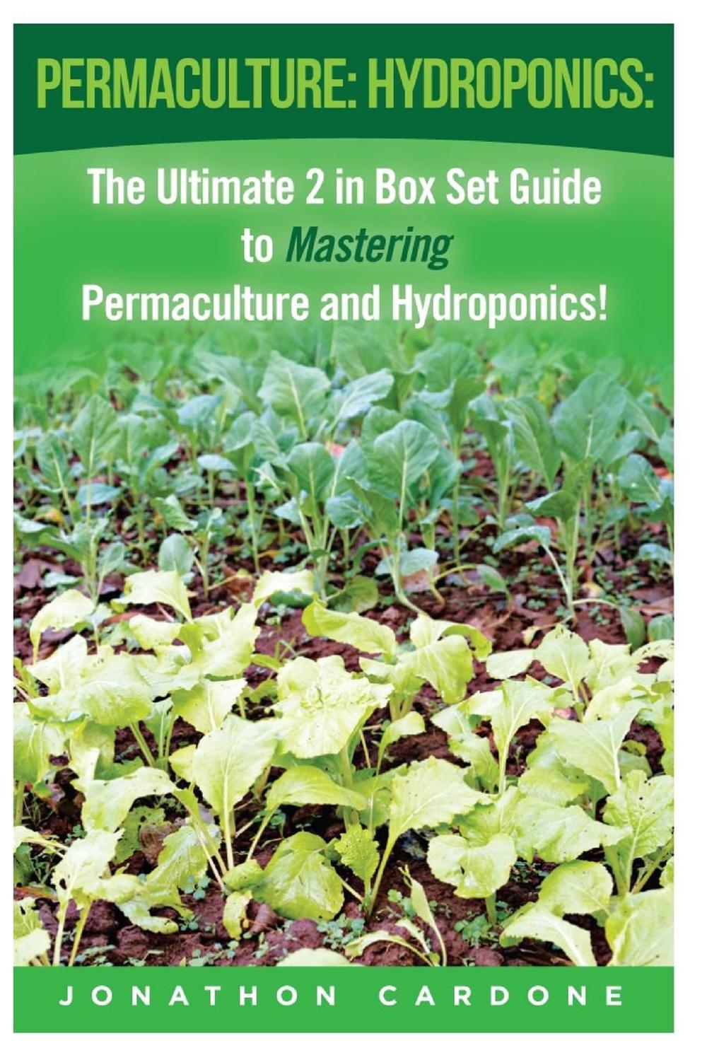 Permaculture: Hydroponics: : The Ultimate 2 in Box Set Guide to Mastering Permac 9781514798669 ... on Indoor Permaculture
 id=20214