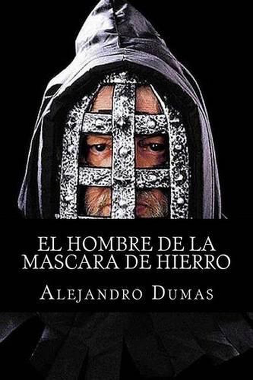 El Hombre de La Mascara de Hierro by Alejandro Dumas (Spanish