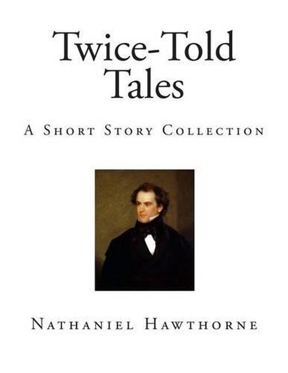 Twice-Told Tales: A Short Story Collection by Nathaniel Hawthorne ...