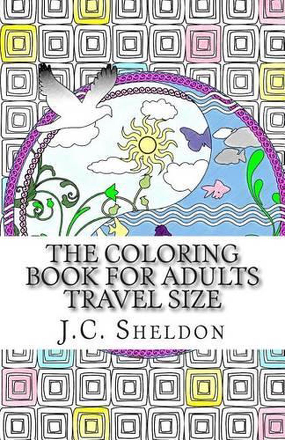 Download The Coloring Book for Adults, Travel Size by J.C. Sheldon (English) Paperback Bo 9781515118046 ...