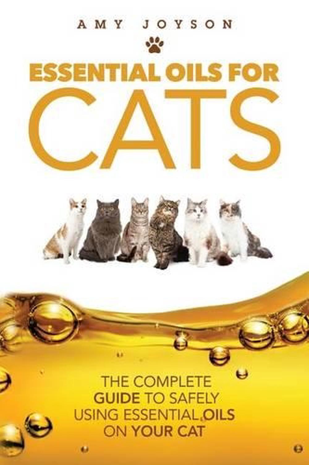 Essential Oils for Cats The Complete Guide to Safely Using Essential