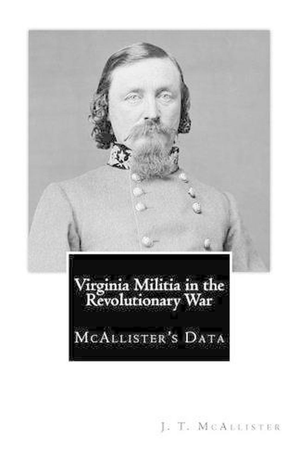 Virginia Militia In The Revolutionary War: McAllister's Data By J.T ...