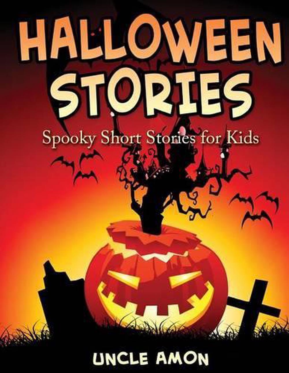 Halloween Stories: Spooky Short Stories for Kids by Uncle Amon (English 