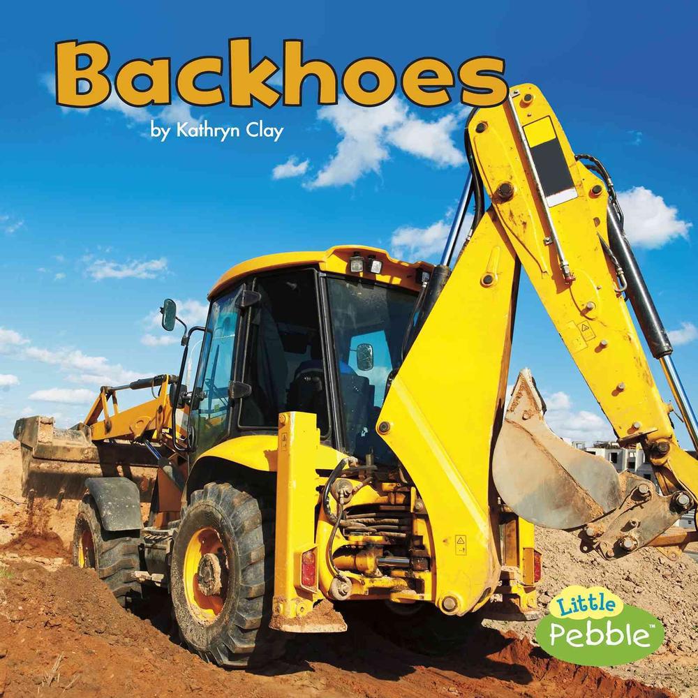 Backhoes by Kathryn Clay (English) Paperback Book Free Shipping
