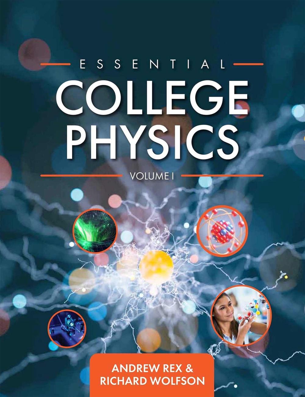 Essential College Physics Volume 1 (Second Edition) by Andrew Rex