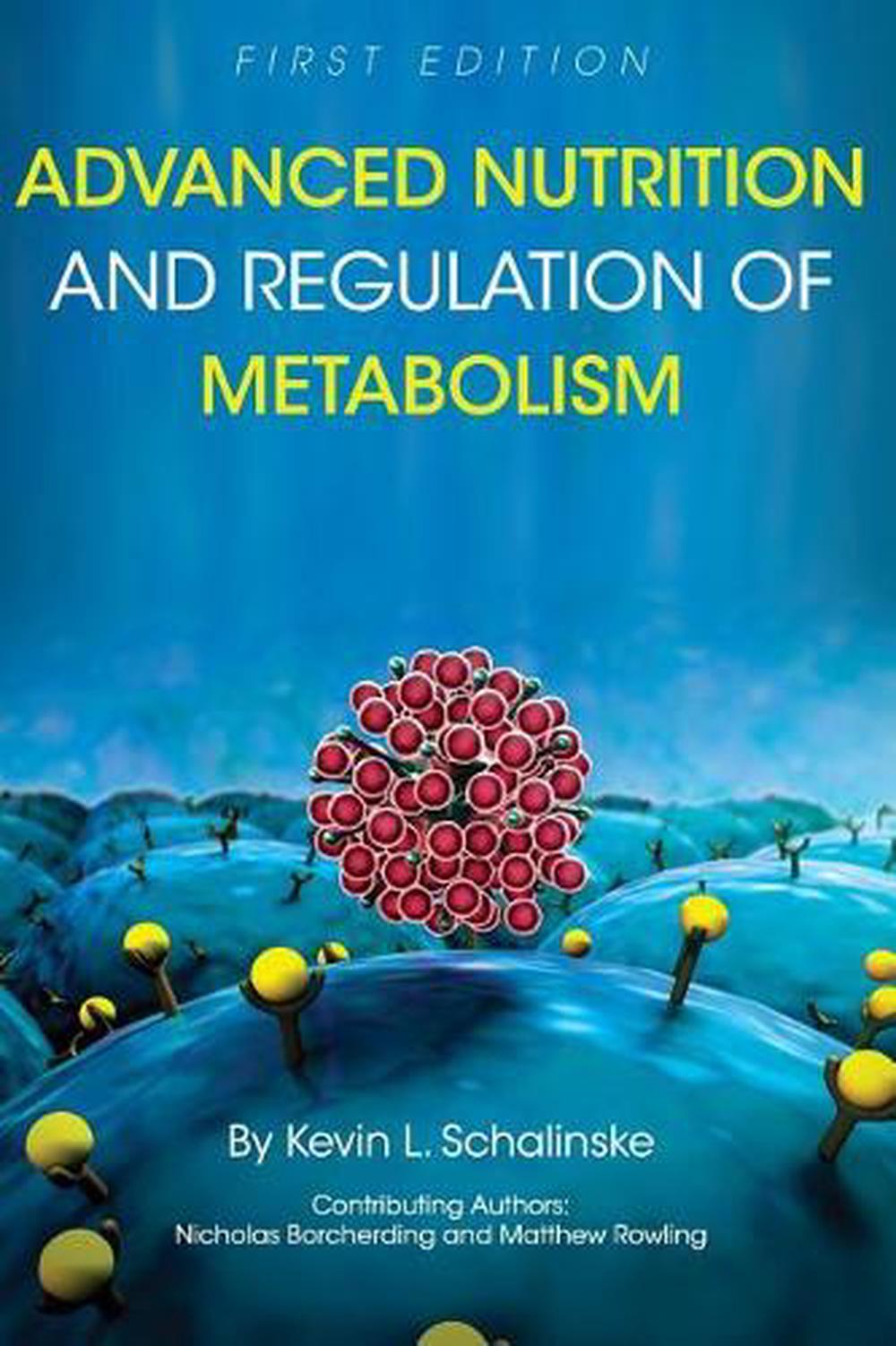 Advanced Nutrition and Regulation of Metabolism (First Edition) by