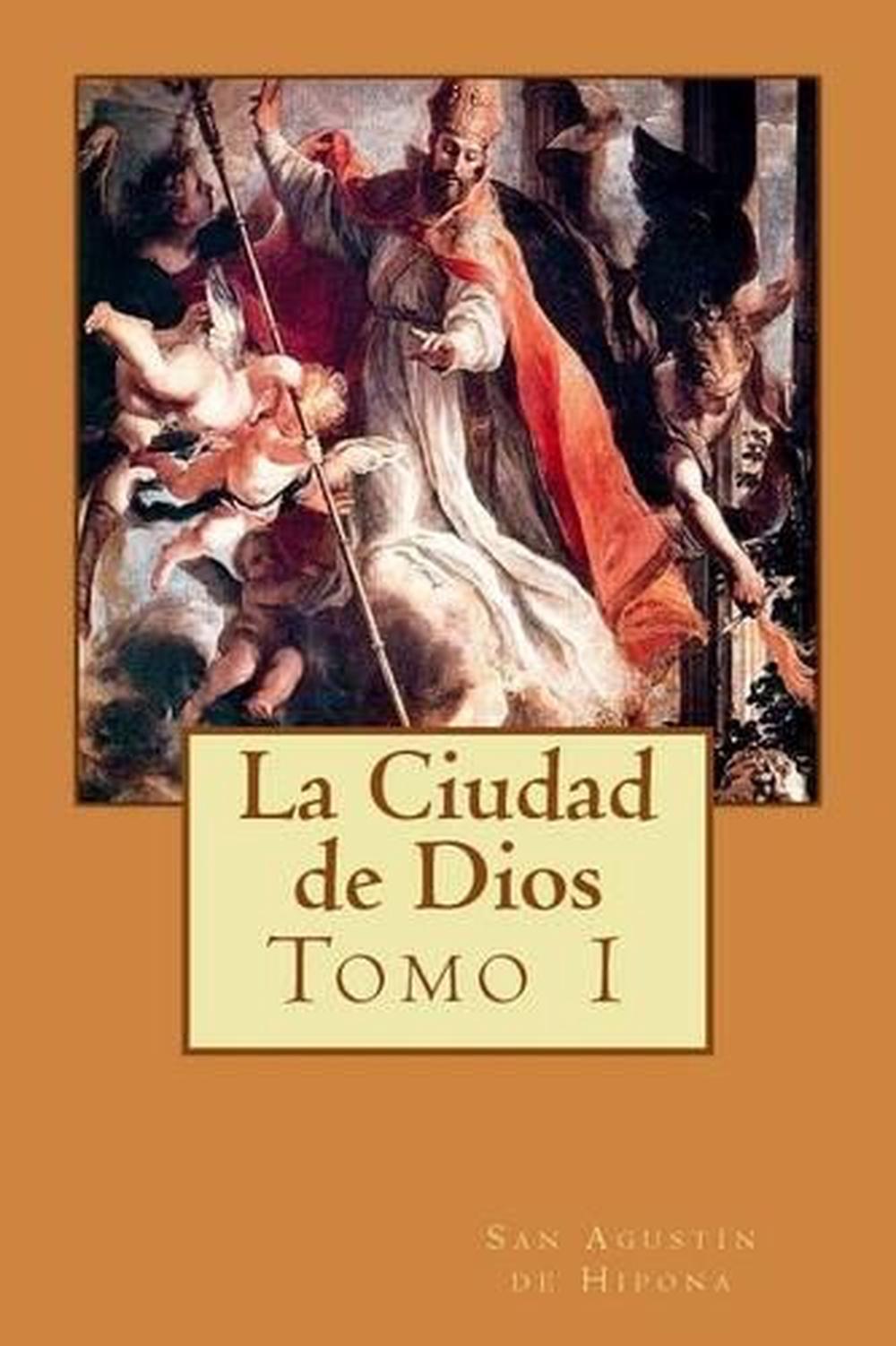 La Ciudad de Dios by San Agustin De Hipona (Spanish) Paperback Book Free Shippin 9781516923410 La Ciudad de Dios by San Agustin De Hipona (Spanish) Paperback Book Free Shippin 9781516923410