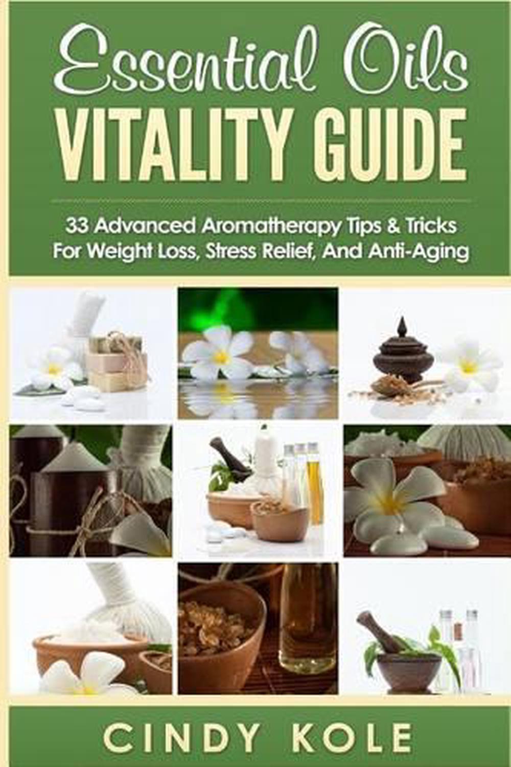 Essential Oils Vitality Guide 33 Advanced Aromatherapy Tips and Tricks