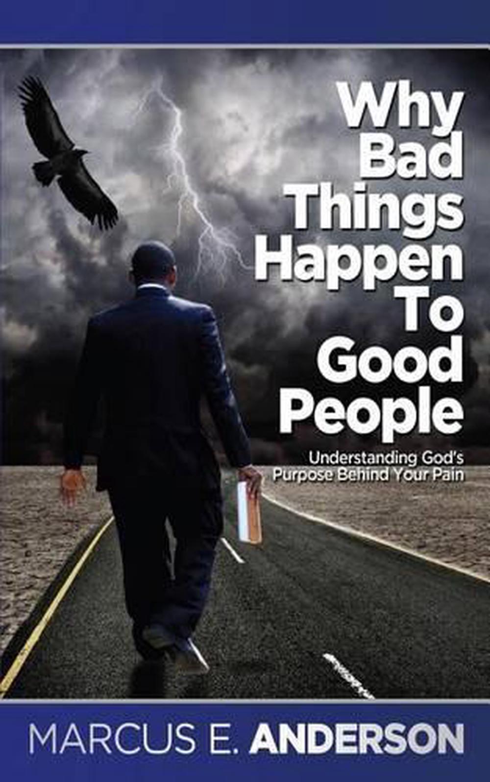 Why Bad Things Happen to Good People by Marcus Anderson (English) Paperback Book 9781516958269 Why Bad Things Happen to Good People by Marcus Anderson (English) Paperback Book 9781516958269