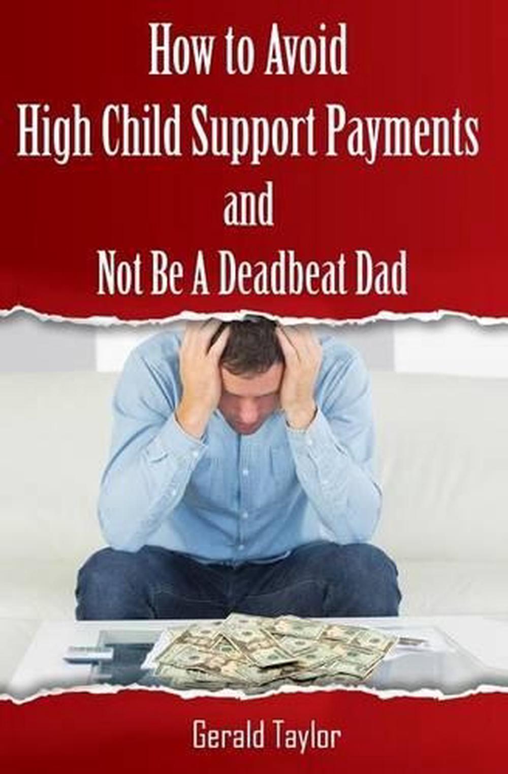 how-to-avoid-high-child-support-payments-and-not-be-a-deadbeat-dad-by