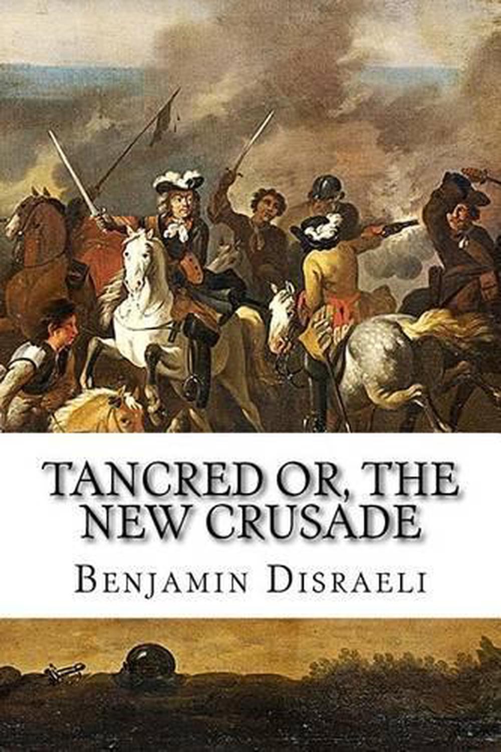 Tancred Or, the New Crusade by Benjamin Disraeli (English) Paperback