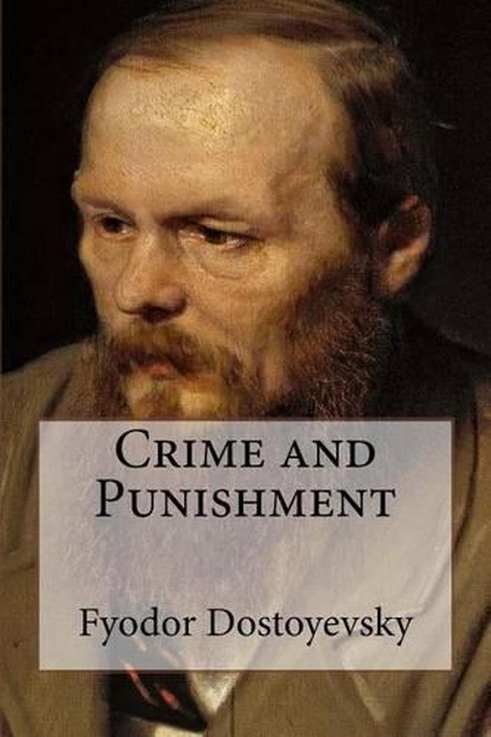 Analysis Of Fyodor Dostoyevskys Crime And Punishment