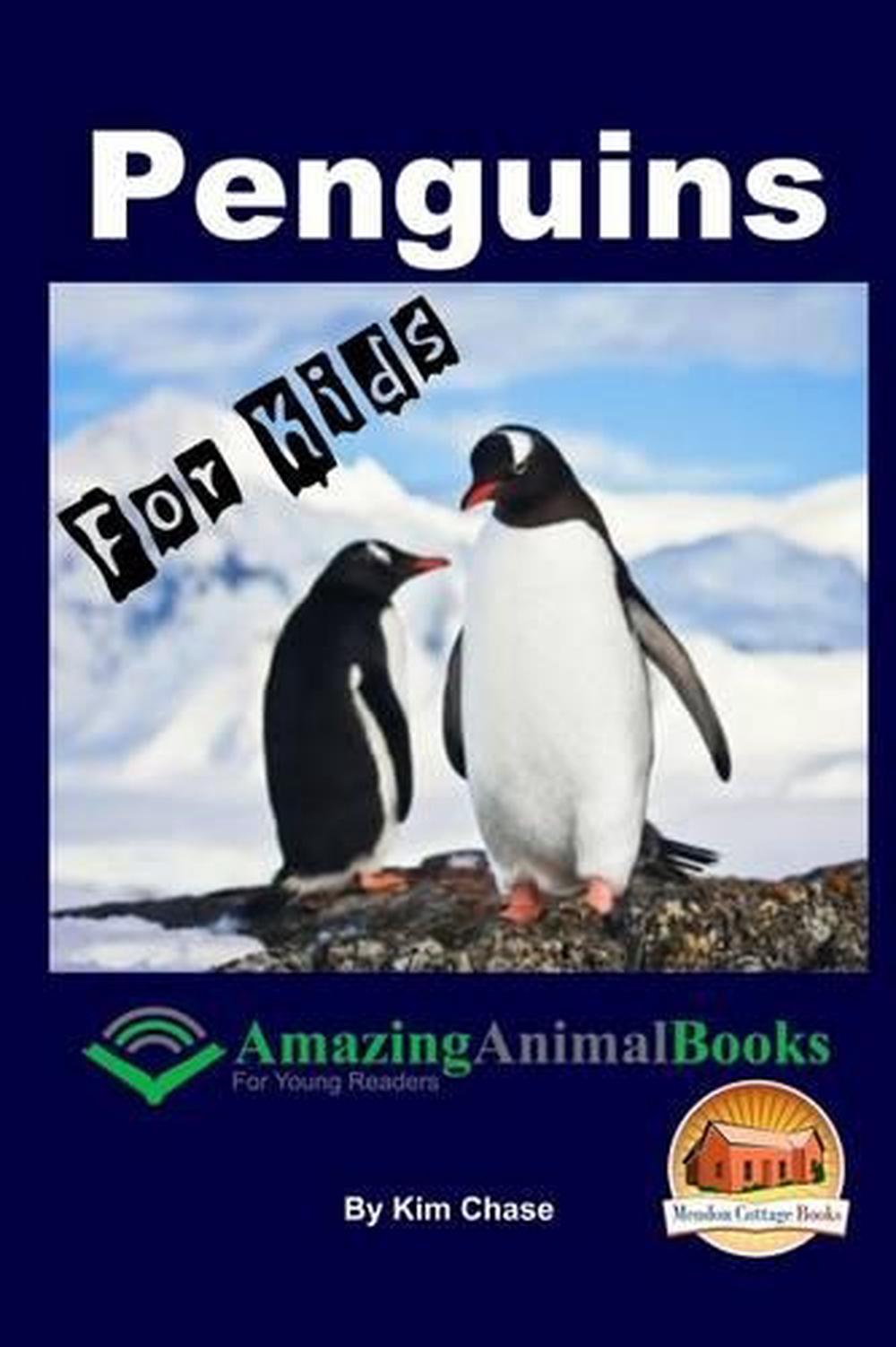 Penguins for Kids Amazing Animal Books for Young Readers by Kim Chase