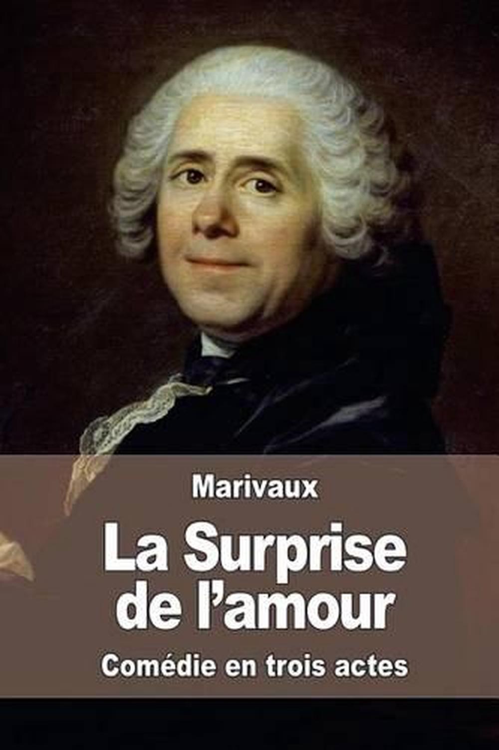 Marivaux La Seconde Surprise De L Amour La Surprise de L'Amour by Pierre Carlet De Chamblain De Marivaux