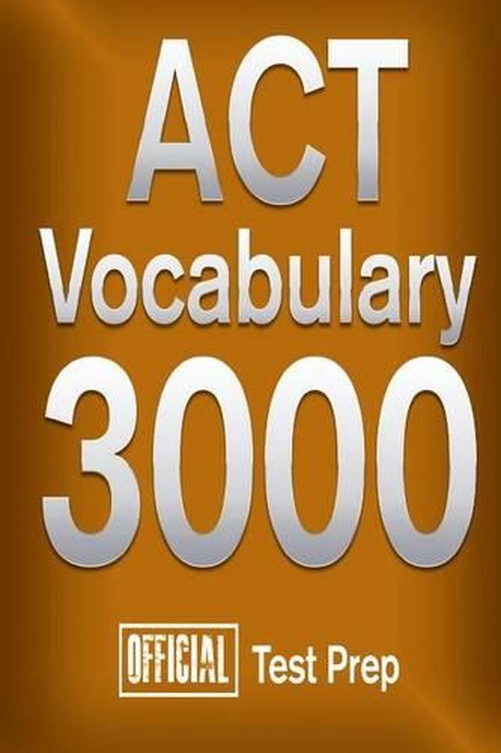 Official ACT Vocabulary 3000 a True Master of ACT Vocabulary