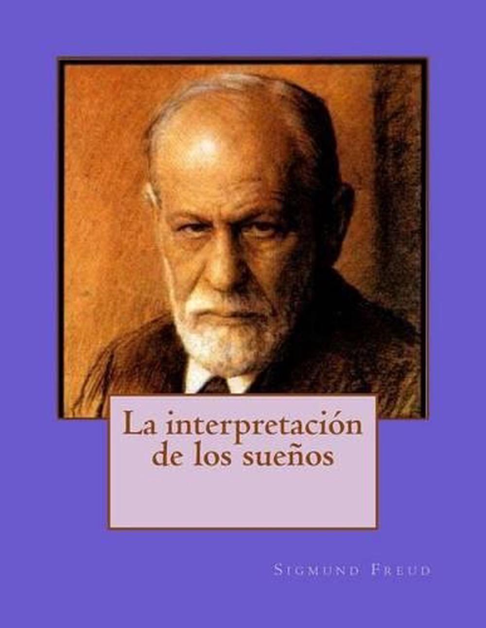 La Interpretacion de Los Suenos by Sigmund Freud (Spanish) Paperback Book Free S 9781517511814 La Interpretacion de Los Suenos by Sigmund Freud (Spanish) Paperback Book Free S 9781517511814