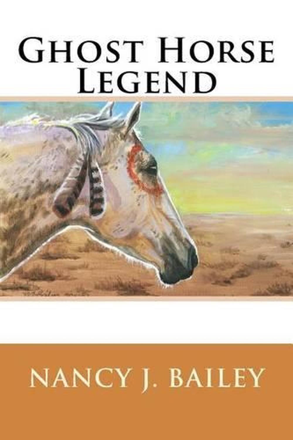 Ghost Horse Legend by Nancy J. Bailey (English) Paperback Book Free ...