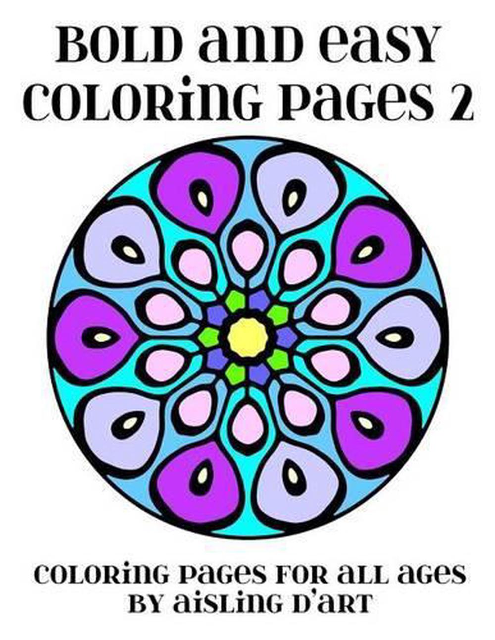 Bold and Easy Coloring Pages 2: Coloring Pages for All Ages by Aisling