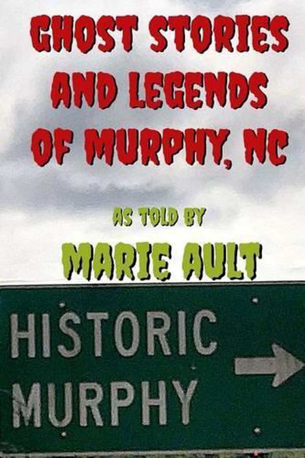 Ghost Stories and Legends of Murphy, NC by Marie Ault (English ...