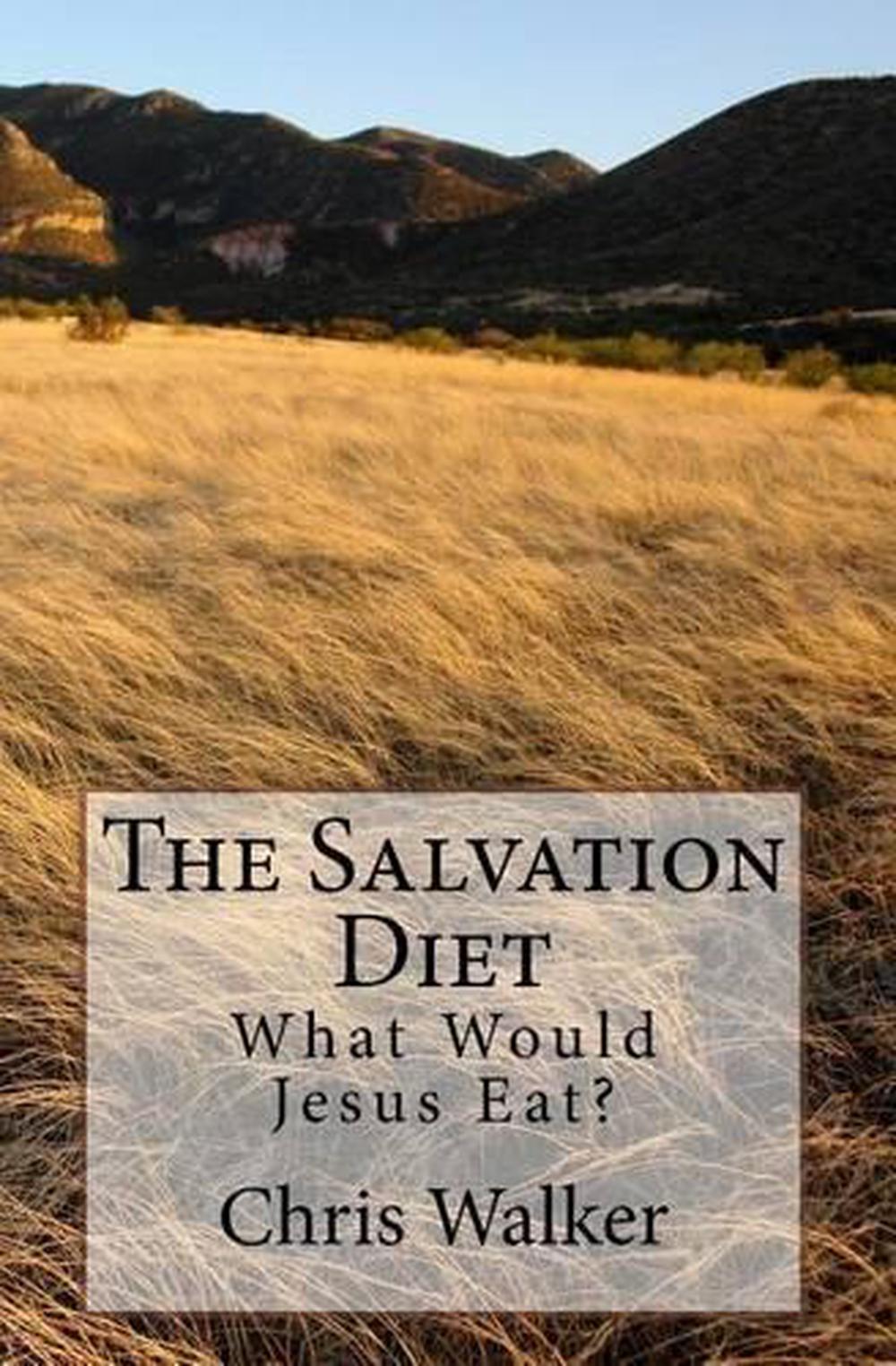 the-salvation-diet-what-would-jesus-eat-by-chris-walker-english