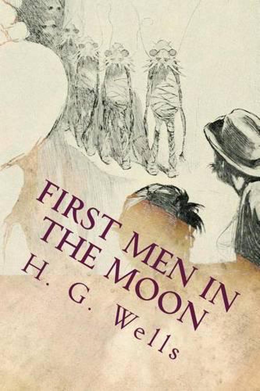 Till The End Of The Moon Novel First Men in the Moon: Illustrated by H.G. Wells (English) Paperback