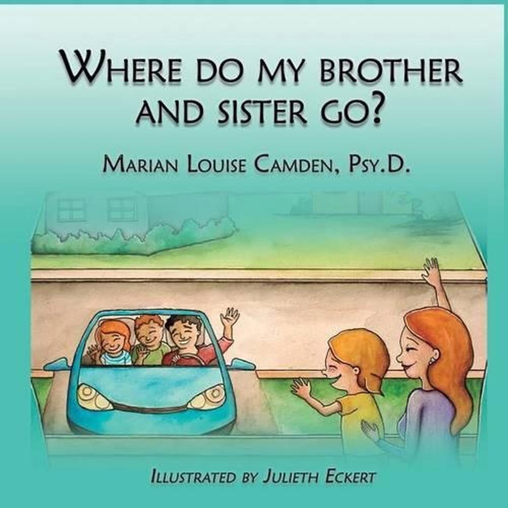 Where Do My Brother and Sister Go?: A Story for the Youngest Children ...