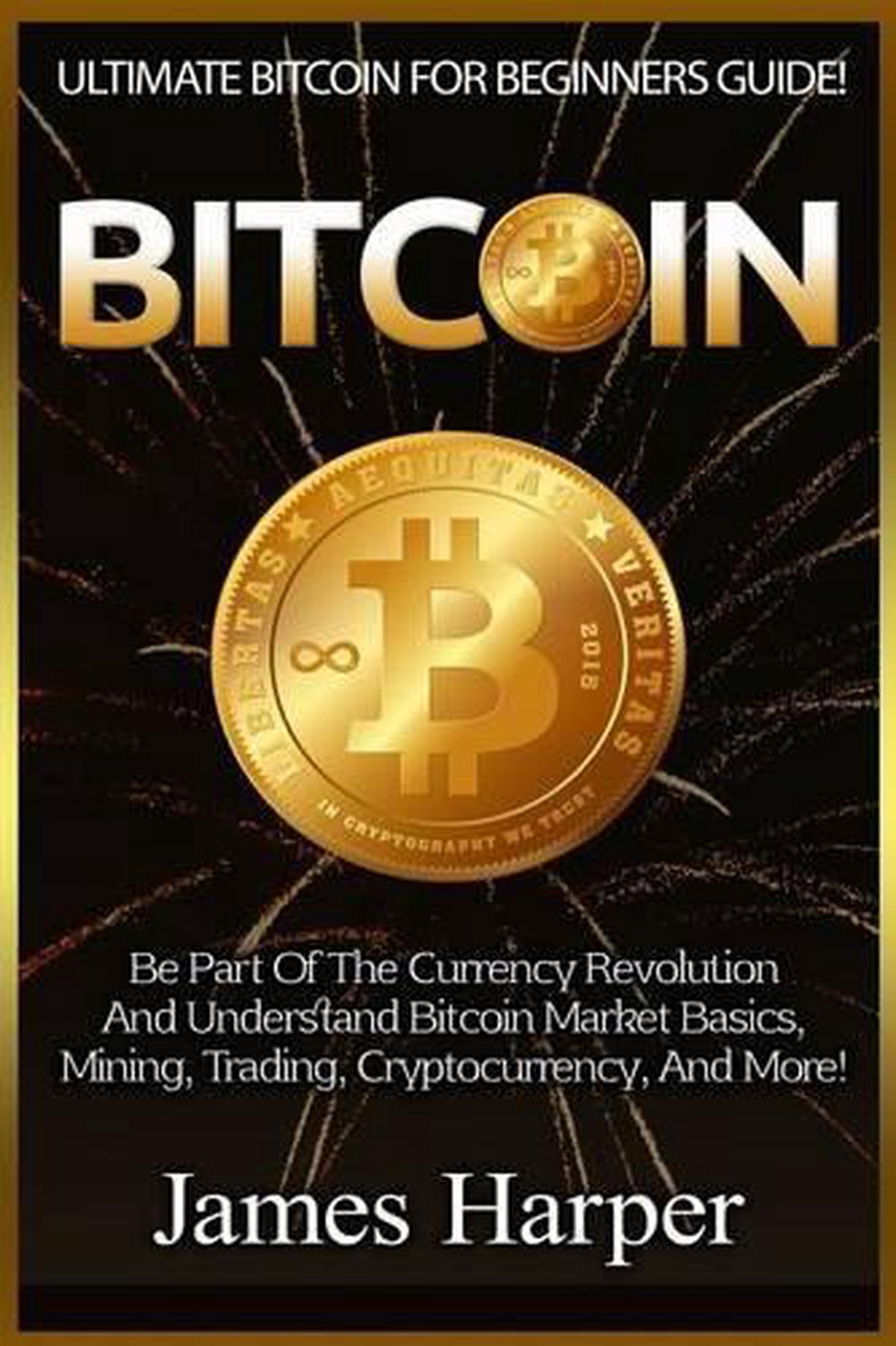 Bitcoin: Ultimate Bitcoin for Beginners Guide! Be Part of ...