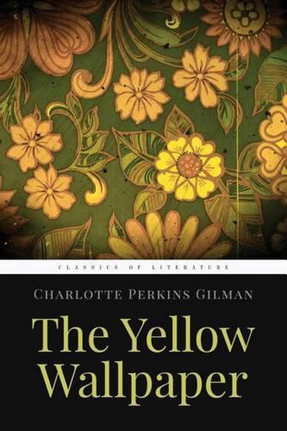 The Yellow Wallpaper by Charlotte Perkins Gilman (English) Paperback