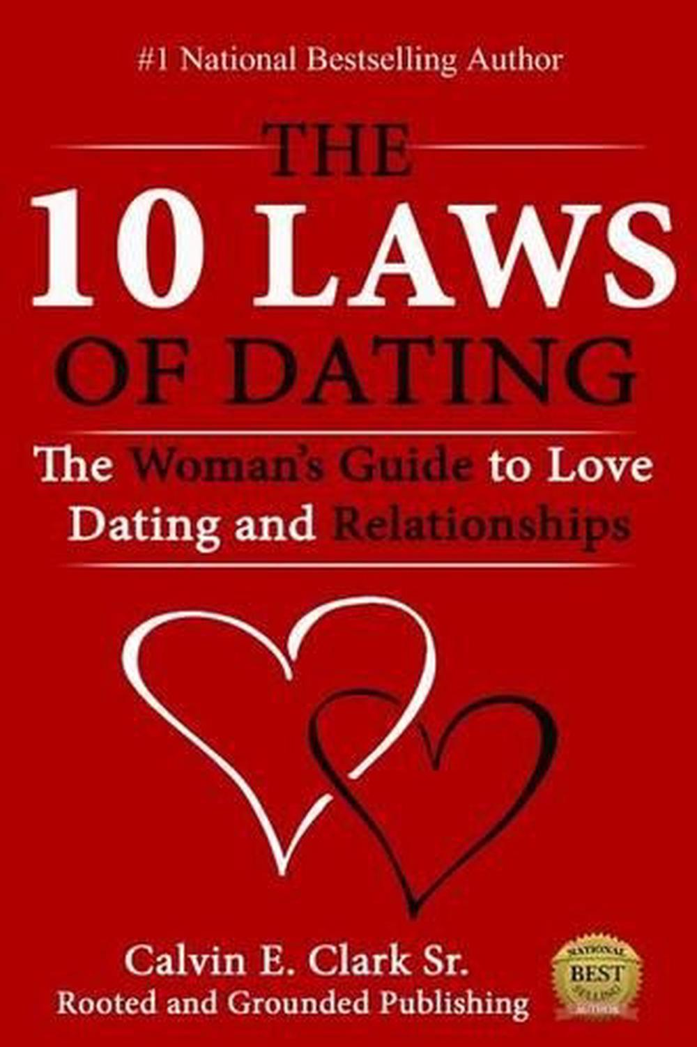 The 10 Laws Of Dating The Womans Guide To Love Dating And Relationships By Ca 9781519584540