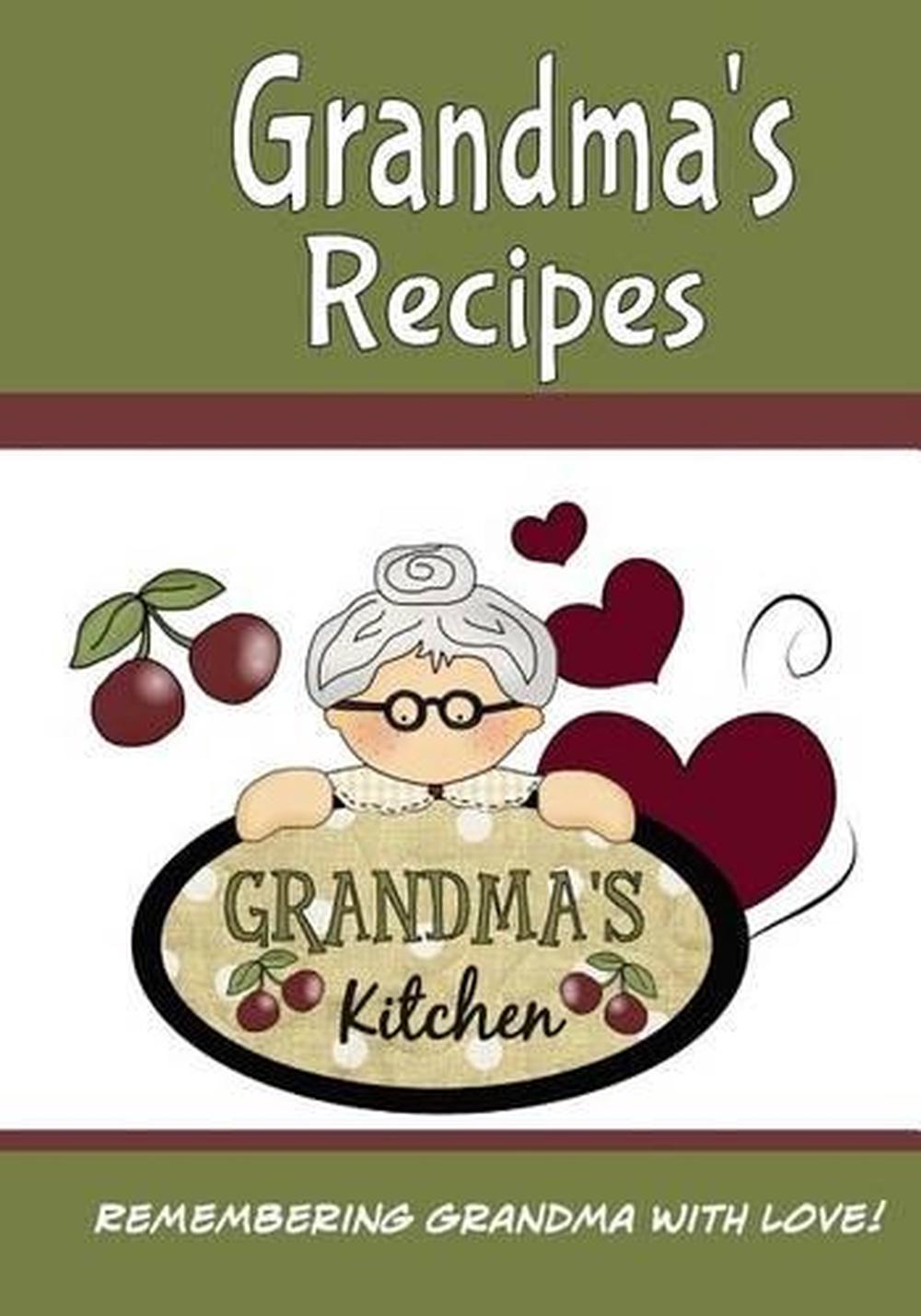 Grandma's Recipes: Create Your Own Cookbook (Blank Recipe Book) by