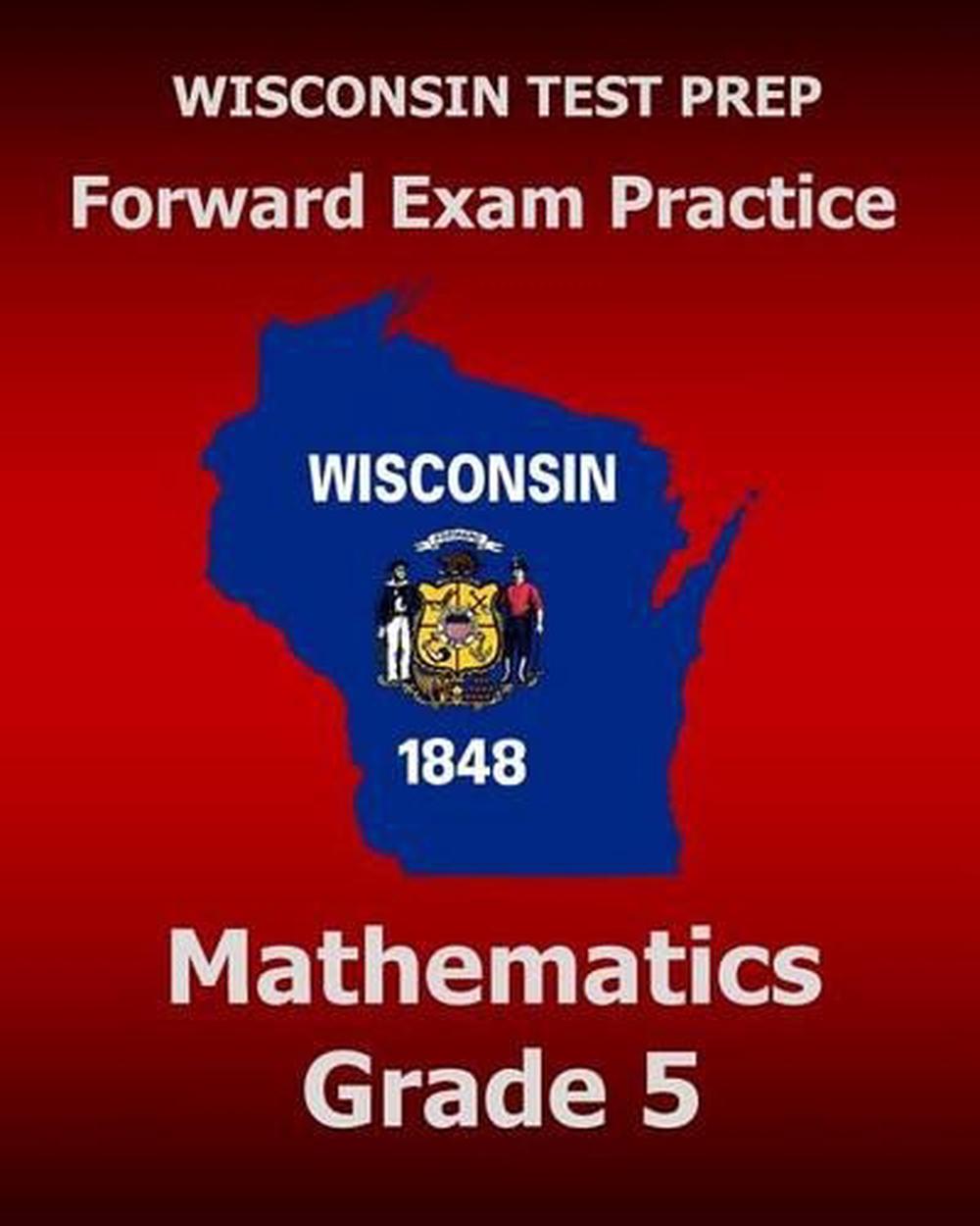 Wisconsin Test Prep Forward Exam Practice Mathematics Grade 5 by Test