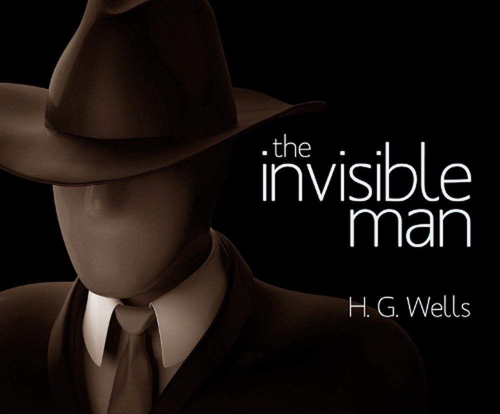 Invisible man. Invisible man Уэллс. The Invisible man by h.g. wells. Invisible man by Herbert wells. The Invisible man Cover.