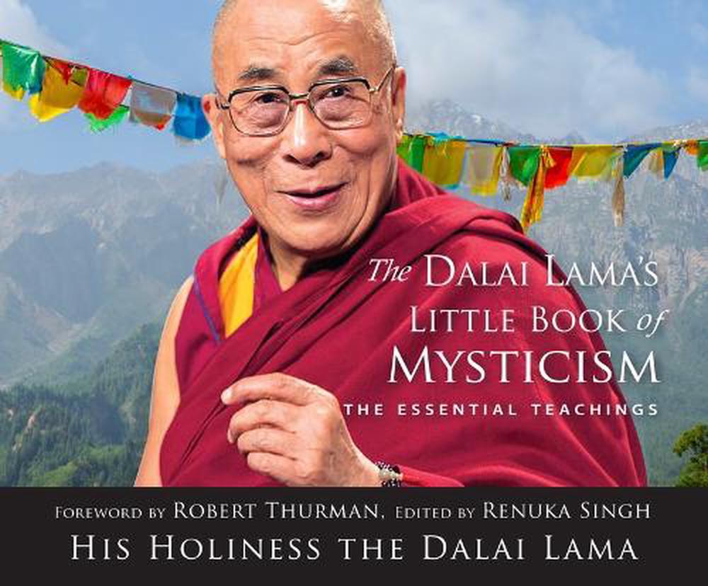 The Dalai Lama's Little Book Of Mysticism: The Essential Teachings By ...