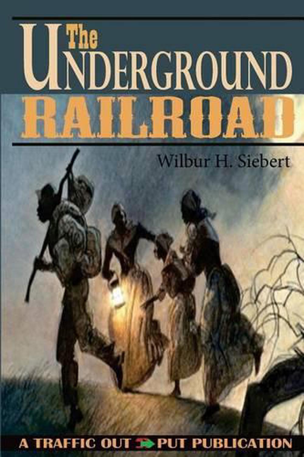 The Underground Railroad From Slavery To Freedom By Wilbur H Siebert English Ebay