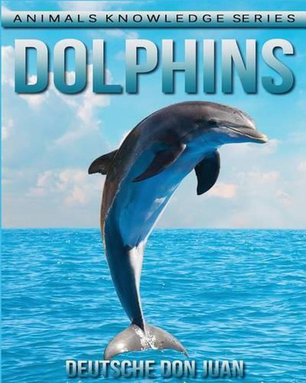 Dolphins: Beautiful Pictures & Interesting Facts Children ...