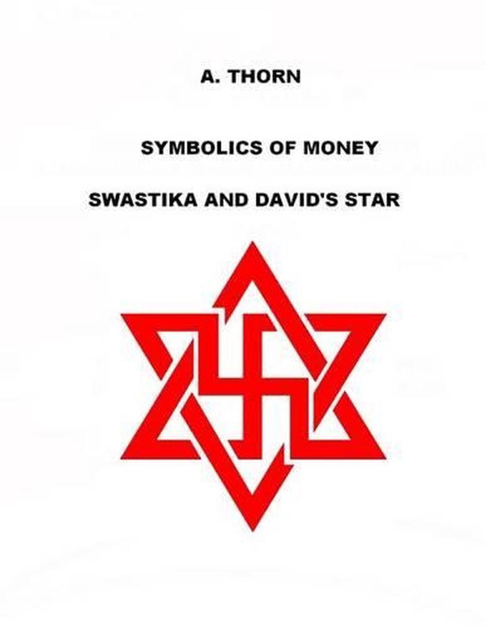 Symbolics Of Money Swastika And Davids Star By Aleks Thorn Thorn