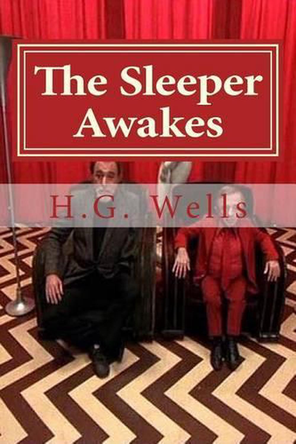 When the Sleeper Wakes by H.G. Wells When the Sleeper Wakes by H.G. Wells
